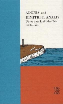 Unter dem Licht der Zeit -  Adonis, Dimitri T Analis