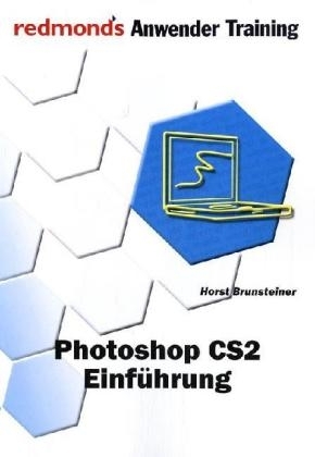 Photoshop CS2 Einführung - Horst Brunsteiner