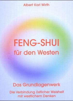 Feng-Shui für den Westen - Albert K Wirth