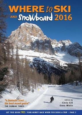 Where to Ski & Snowboard 2016 - Chris Gill, Dave Watts