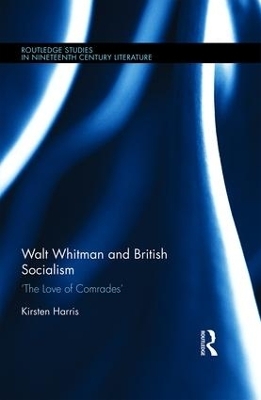 Walt Whitman and British Socialism - Kirsten Harris