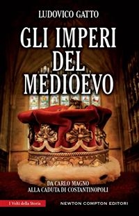 Gli imperi del Medioevo - Ludovico Gatto