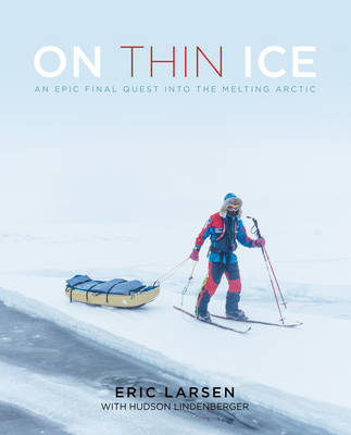 On Thin Ice - Eric Larsen, Hudson Lindenberger