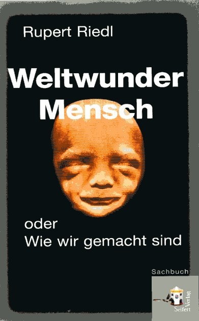 Weltwunder Mensch - Rupert Riedl