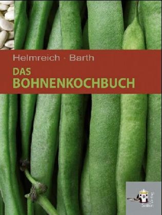 Das Bohnenkochbuch - Franzi Helmreich, Fritz E Barth