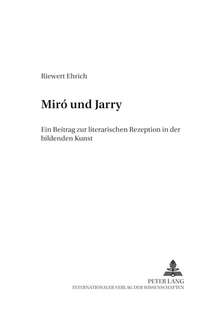 Miró und Jarry - Riewert Ehrich