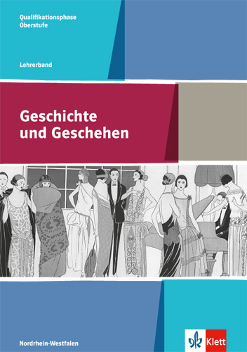 Geschichte und Geschehen Qualifikationsphase. Ausgabe Nordrhein-Westfalen und Schleswig-Holstein Gymnasium