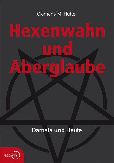Hexenwahn und Aberglaube - Clemens M Hutter