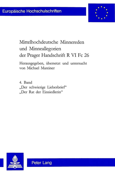 Mittelhochdeutsche Minnereden und Minneallegorien der Prager Handschrift R VI Fc 26 - 