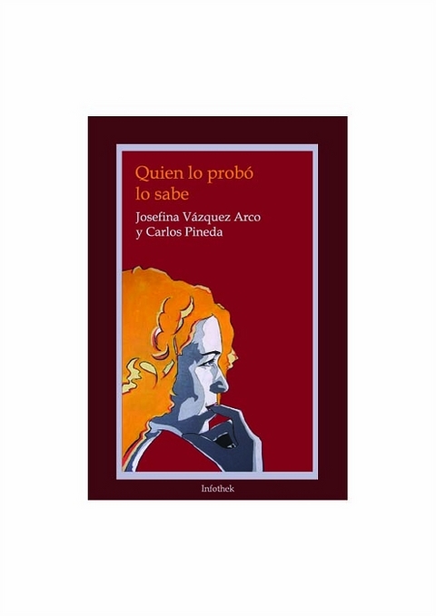 Quien lo probó lo sabe - Josefina Vázquez Arco, Carlos Pineda