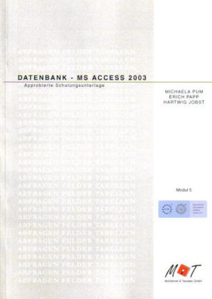 Datenbank - MS Access 2003 - Michaela Pum, Erich Papp, Hartwig Jobst