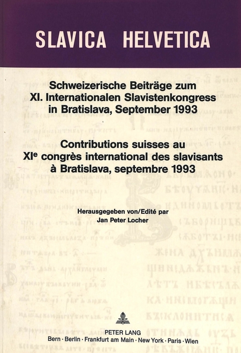 Schweizerische Beiträge zum XI. Internationalen Slavistenkongress in Bratislava, September 1993 - 