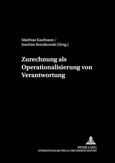 Zurechnung als Operationalisierung von Verantwortung - 