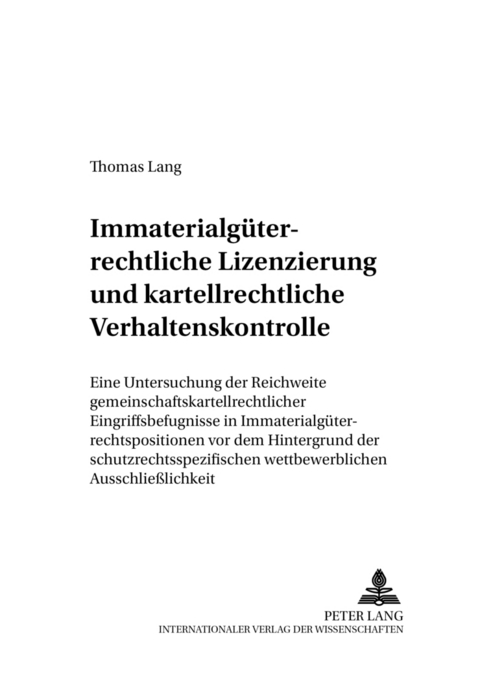 Immaterialgüterrechtliche Lizenzierung und kartellrechtliche Verhaltenskontrolle - Thomas Lang