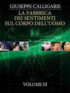 La Fabbrica dei Sentimenti sul Corpo dell'Uomo - Vol. 3 - Giuseppe Calligaris