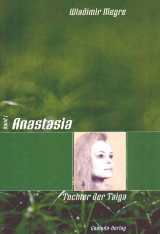 Anastasia - Tochter der Taiga - Wladimir Megre