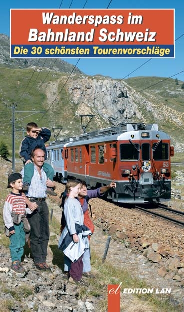 Wanderspass im Bahnland Schweiz - Ralph Bernet