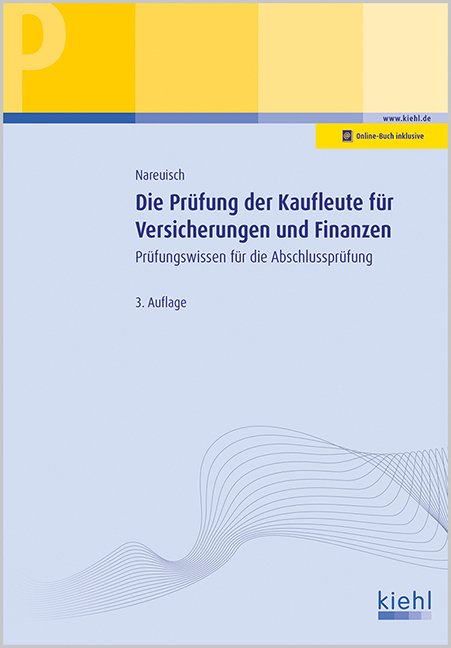 Die Prüfung der Kaufleute für Versicherungen und Finanzen - Andreas Nareuisch