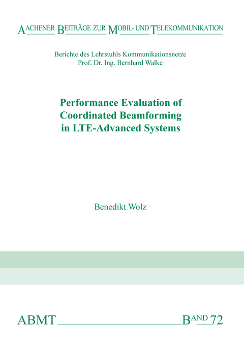 Performance Evaluation of Coordinated Beamforming in LTE-Advanced Systems - Benedikt Wolz