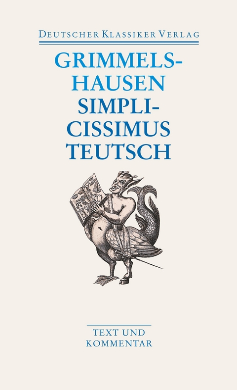 Simplicissimus Teutsch - Hans Jacob Christoffel von Grimmelshausen