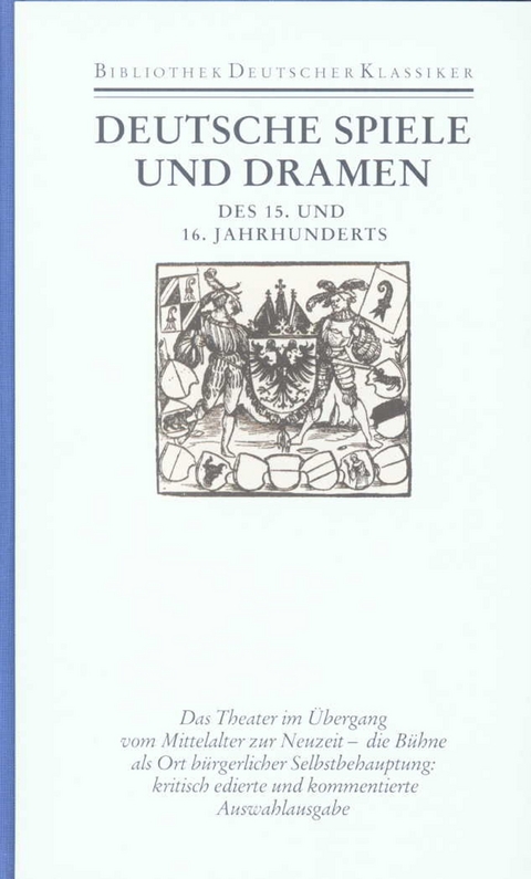 Deutsche Spiele und Dramen des 15. und 16. Jahrhunderts - 