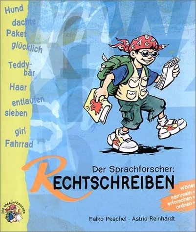 Der Sprachforscher: Rechtschreiben - Falko Peschel, Astrid Reinhardt