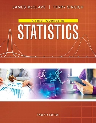 First Course in Statistics, A - James McClave, Terry Sincich