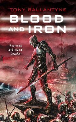 Blood and Iron - Tony Ballantyne