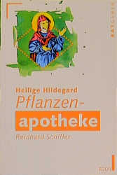 Hildegard Pflanzen-Apotheke - Reinhard Schiller
