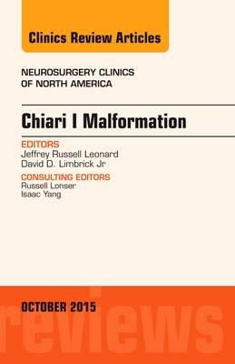 Chiari Malformation, An Issue of Neurosurgery Clinics of North America - Jeffrey Leonard