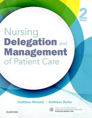 Nursing Delegation and Management of Patient Care - Kathleen Motacki, Kathleen Burke