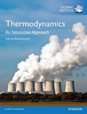 Thermodynamics: An Interactive Approach, Global Edition -- Mastering Engineering with Pearson eText - Subrata Bhattacharjee