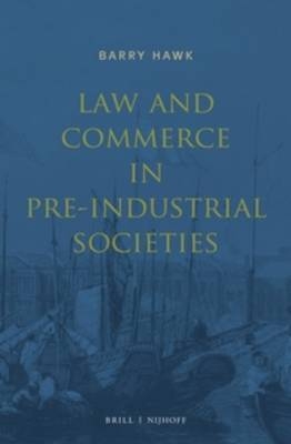 Law and Commerce in Pre-Industrial Societies - Barry Hawk