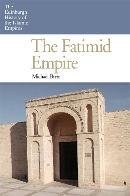 The Fatimid Empire - Michael Brett