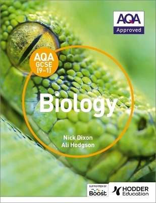 AQA GCSE (9-1) Biology Student Book - Nick Dixon, Ali Hodgson