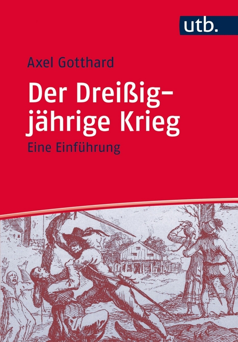Der Dreißigjährige Krieg -  Axel Gotthard