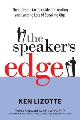 The Speaker's Edge - Ken Lizotte