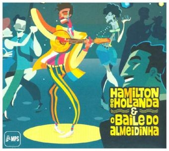 Bailo Do Almeidinha, 1 Audio-CD - Hamilton De Holanda