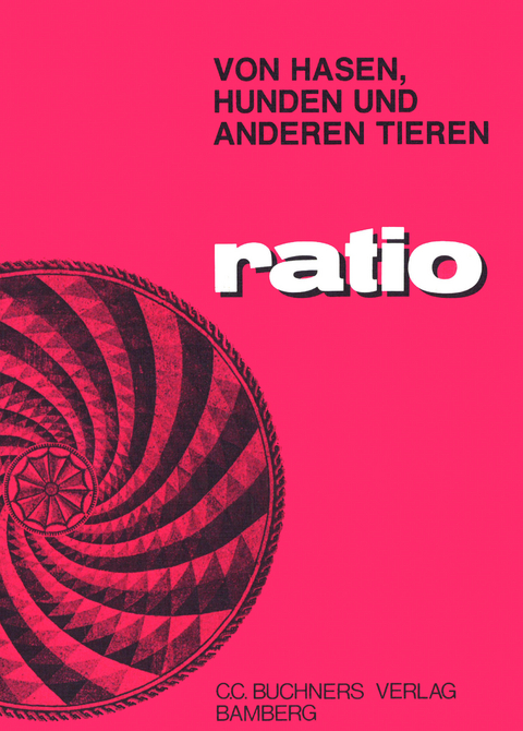 ratio / Von Hasen, Hunden und anderen Tieren - Rainer Nickel