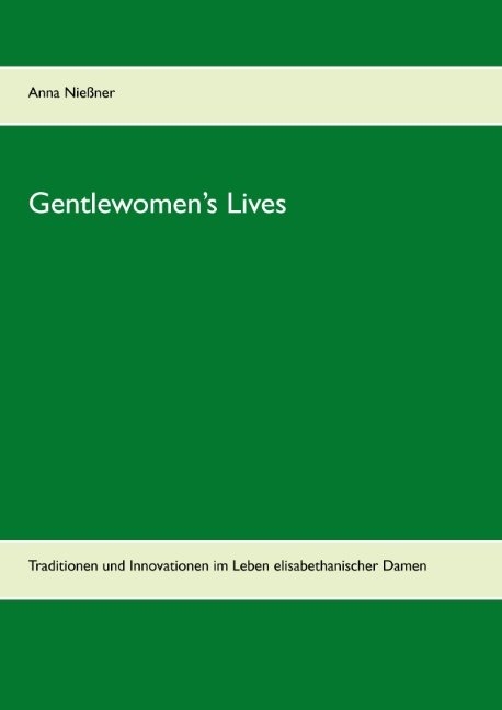 Gentlewomen’s Lives - Anna Nießner