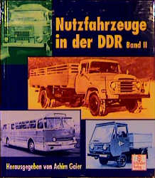 Nutzfahrzeuge aus der DDR - Achim Gaier