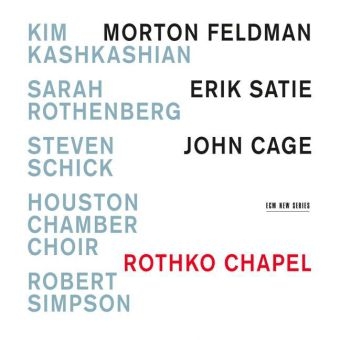 Rothko Chapel, 1 Audio-CD - Morton Feldman, Erik Satie, John Cage