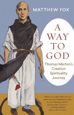 A Way to God - Matthew Fox