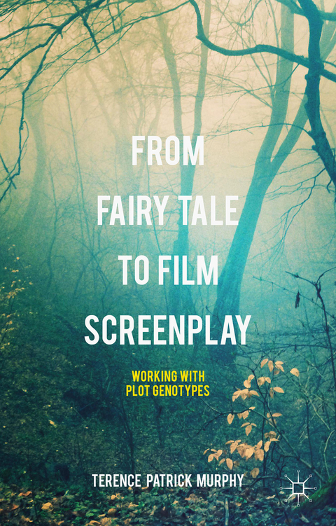 From Fairy Tale to Film Screenplay - Terence Patrick Murphy