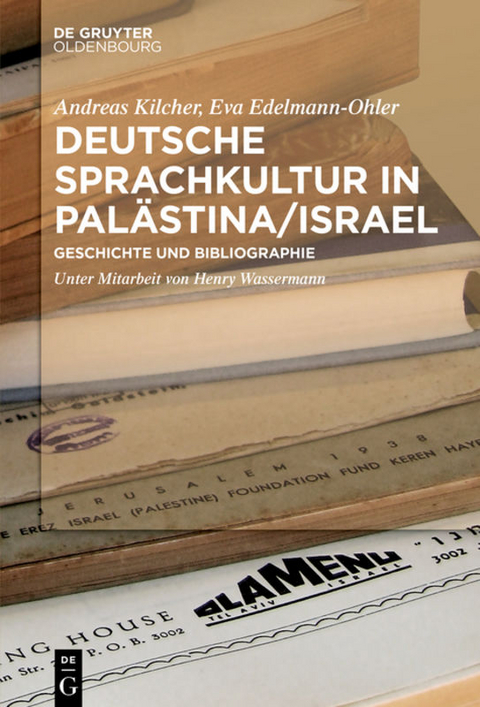 Deutsche Sprachkultur in Palästina/Israel - Andreas Kilcher, Eva Edelmann-Ohler