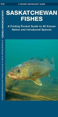 Saskatchewan Fishes - Matthew Morris, Christopher Somers