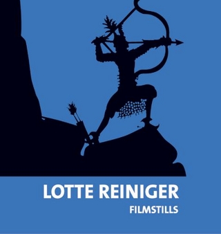 Lotte Reiniger. Filmstills - Evamarie Blattner; Bernd Desinger; Matthias Knop; Wiebke Ratzeburg