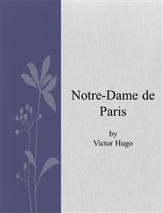 Notre-Dame de Paris - Victor Hugo