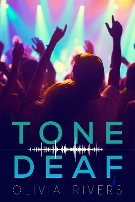 Tone Deaf - Olivia Rivers