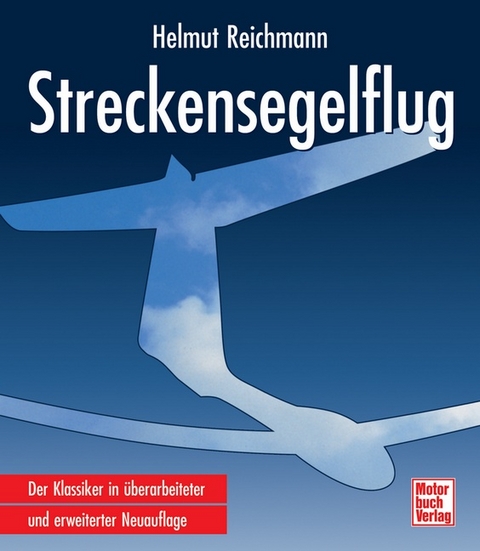 Streckensegelflug - Helmut Reichmann